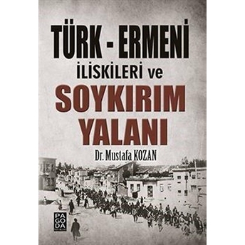 Türk - Ermeni Ilişkileri Ve Soykırım Yalanı - Mustafa Kozan