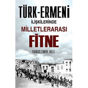 Türk-Ermeni Ilişkilerinde Milletlerarası Fitne Yunus Emre Deli