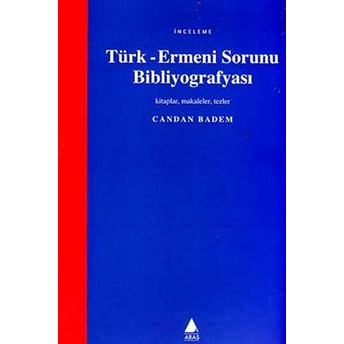 Türk-Ermeni Sorunu Bibliyografyası (Kitaplar, Makaleler, Tezler)-Candan Badem