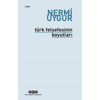 Türk Felsefesinin Boyutları Bütün Yapıtlarına Doğru Nermi Uygur