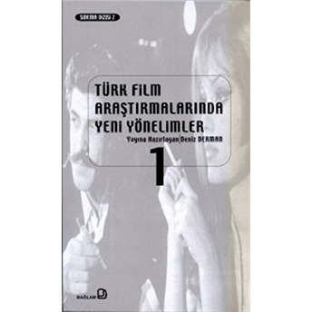 Türk Film Araştırmalarında Yeni Yönelimler 1 Derleme