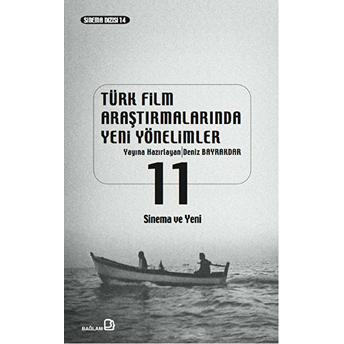 Türk Film Araştırmalarında Yeni Yönelimler 11 Deniz Bayrakdar