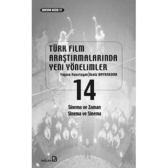 Türk Film Araştırmalarında Yeni Yönelimler 14 Deniz Bayrakdar