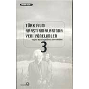 Türk Film Araştırmalarında Yeni Yönelimler 3 Deniz Bayrakdar