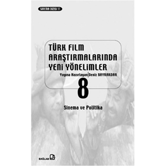 Türk Film Araştırmalarında Yeni Yönelimler 8 Deniz Bayrakdar