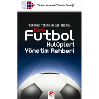 Türk Futbol Kulüpleri Yönetim Rehberi Kolektif