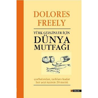 Türk Gezginler Için Dünya Mutfağı Dolores Freely