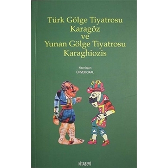 Türk Gölge Tiyatrosu Karagöz Ve Yunan Gölge Tiyatrosu Karaghiozis