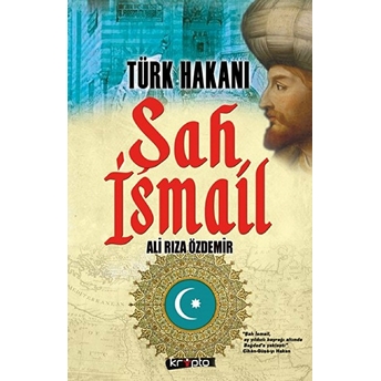 Türk Hakanı Şah Ismail Ali Rıza Özdemir