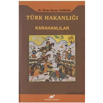 Türk Hakanlığı - Karahanlılar Ömer Soner Hunkan