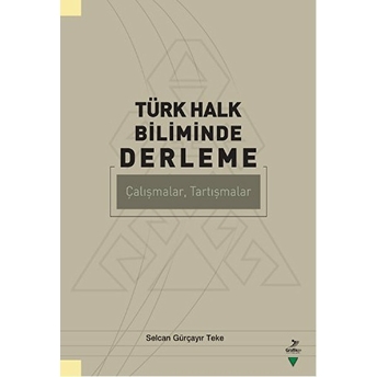 Türk Halk Biliminde Derleme Selcan Gürçayır Teke