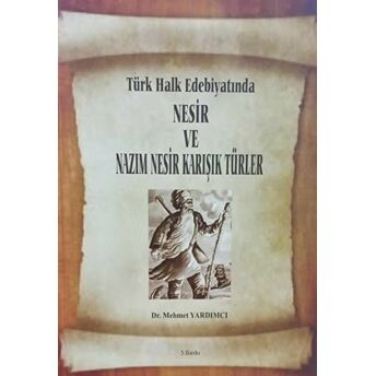 Türk Halk Edebiyatında Nesir Ve Nazım Nesir Karışık Türler Mehmet Yardımcı