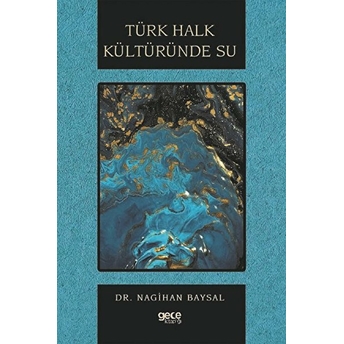 Türk Halk Kültüründe Su - Nagihan Baysal