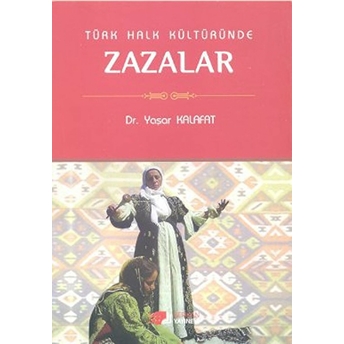 Türk Halk Kültüründe Zazalar Yaşar Kalafat