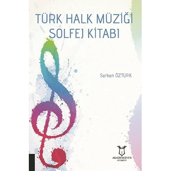 Türk Halk Müziği Solfej Kitabı - Serkan Öztürk