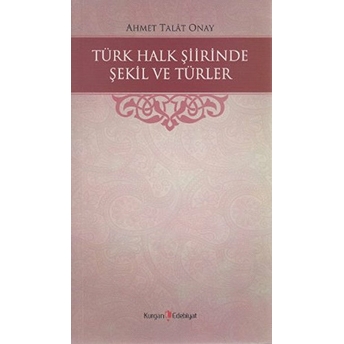 Türk Halk Şiirinde Şekil Ve Türler Ahmet Talat Onay