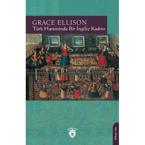 Türk Hareminde Bir Ingiliz Kadını Grace Ellison