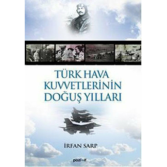 Türk Hava Kuvvetlerinin Doğuş Yılları Irfan Sarp