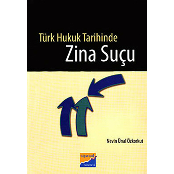 Türk Hukuk Tarihinde Zina Suçu Nevin Ünal Özkorkut