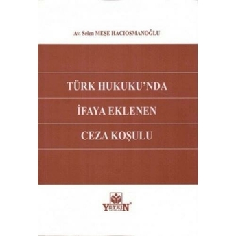 Türk Hukuku'Nda Ifaya Eklenen Ceza Koşulu Selen Meşe Hacıosmanoğlu