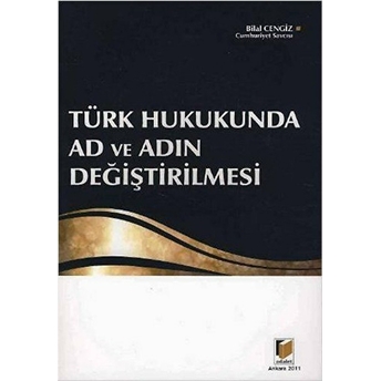 Türk Hukukunda Ad Ve Adın Değiştirilmesi