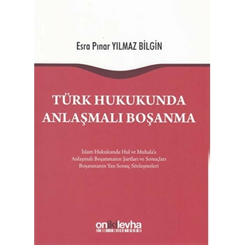 Türk Hukukunda Anlaşmalı Boşanma Esra Pınar Yılmaz Bilgin