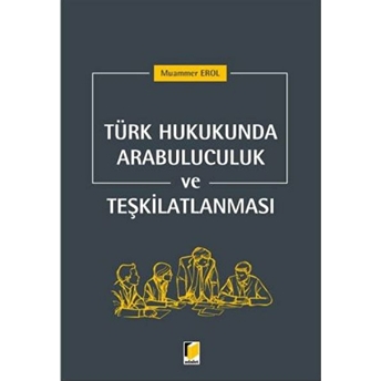 Türk Hukukunda Arabuluculuk Ve Teşkilatlanması Muammer Erol