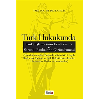 Türk Hukukunda Banka Işletmesinin Denetlenmesi Ve Sorunlu Bankaların Çözümlenmesi