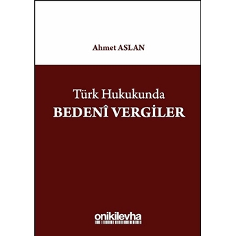 Türk Hukukunda Bedeni Vergiler