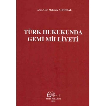 Türk Hukukunda Gemi Milliyeti Makbule Altındal