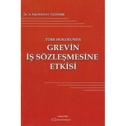 Türk Hukukunda Grevin Iş Sözleşmesine Etkisi - Eda Manav Özdemir