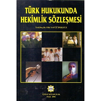 Türk Hukukunda Hekimlik Sözleşmesi Filiz Yavuz Ipekyüz