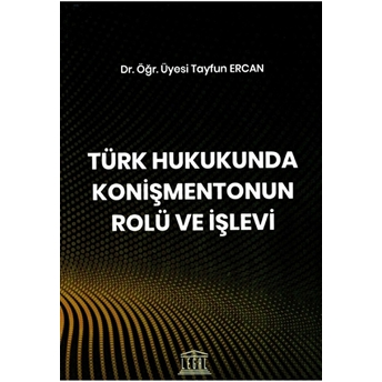 Türk Hukukunda Konişmentonun Rolü Ve Işlevi Tayfun Ercan