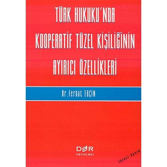 Türk Hukukunda Kooperatif Tüzel Kişiliğinin Ayırıcı Özellikleri-Ferhat Erçin