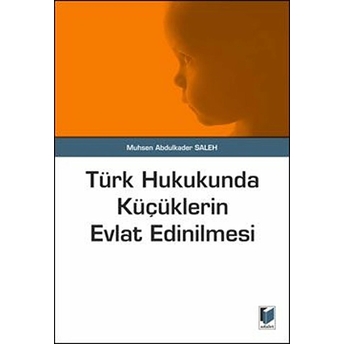 Türk Hukukunda Küçüklerin Evlat Edinilmesi