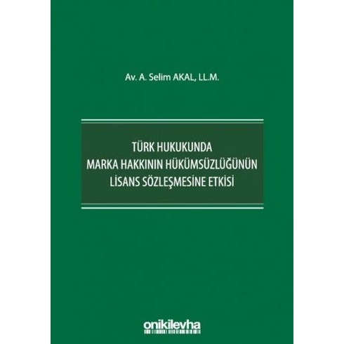 Türk Hukukunda Marka Hakkının Hükümsüzlüğünün Lisans Sözleşmesine Etkisi