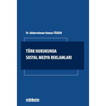 Türk Hukukunda Sosyal Medya Reklamları Abdurrahman Hamza Tüzgen