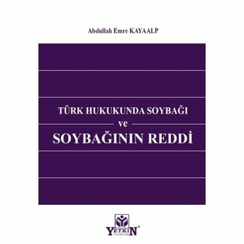 Türk Hukukunda Soybağı Ve Soybağının Reddi Abdullah Emre Kayaalp