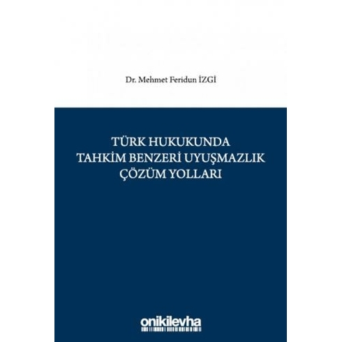 Türk Hukukunda Tahkim Benzeri Uyuşmazlık Çözüm Yolları