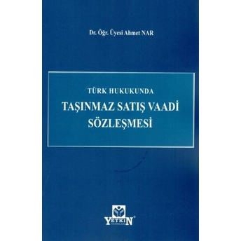 Türk Hukukunda Taşınmaz Satış Vaadi Sözleşmesi Ahmet Nar