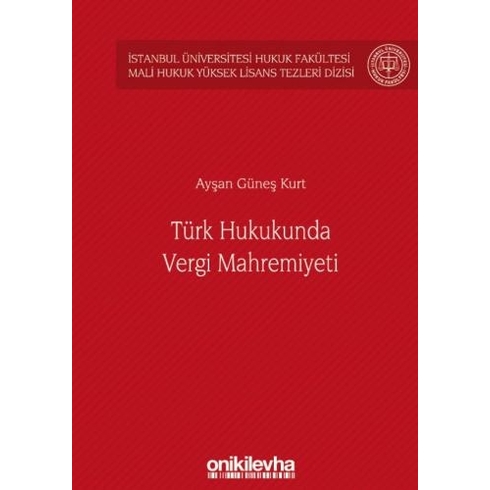 Türk Hukukunda Vergi Mahremiyeti - Ayşan Güneş Kurt