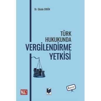 Türk Hukukunda Vergilendirme Yetkisi Gözde Erkin