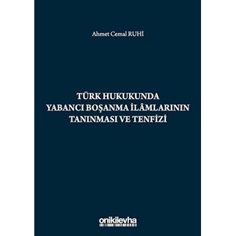 Türk Hukukunda Yabancı Boşanma Ilemlarının Tanınması Ve Tenfizi - Ahmet Cemal Ruhi