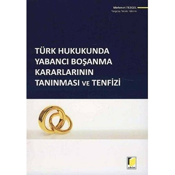 Türk Hukukunda Yabancı Boşanma Kararlarının Tanınması Ve Tenfizi