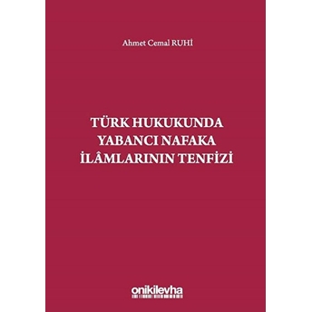 Türk Hukukunda Yabancı Nafaka Ilamlarının Tenfizi - Ahmet Cemal Ruhi