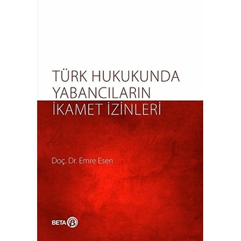 Türk Hukukunda Yabancıların Ikamet Izinleri Emre Esen