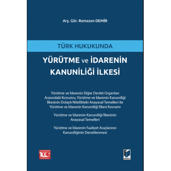 Türk Hukukunda Yürütme Ve Idarenin Kanuniliği Ilkesi Ramazan Demir