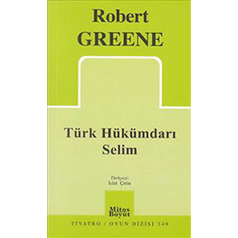 Türk Hükümdarı Selim Robert Greene