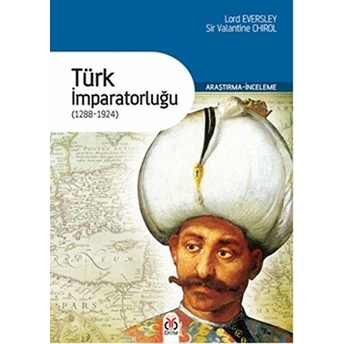 Türk Imparatorluğu (1288-1924) Lord Eversley