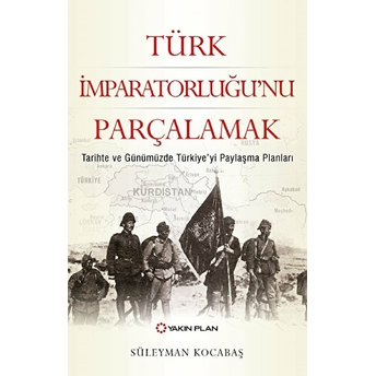 Türk Imparatorluğu’nu Parçalamak Süleyman Kocabaş